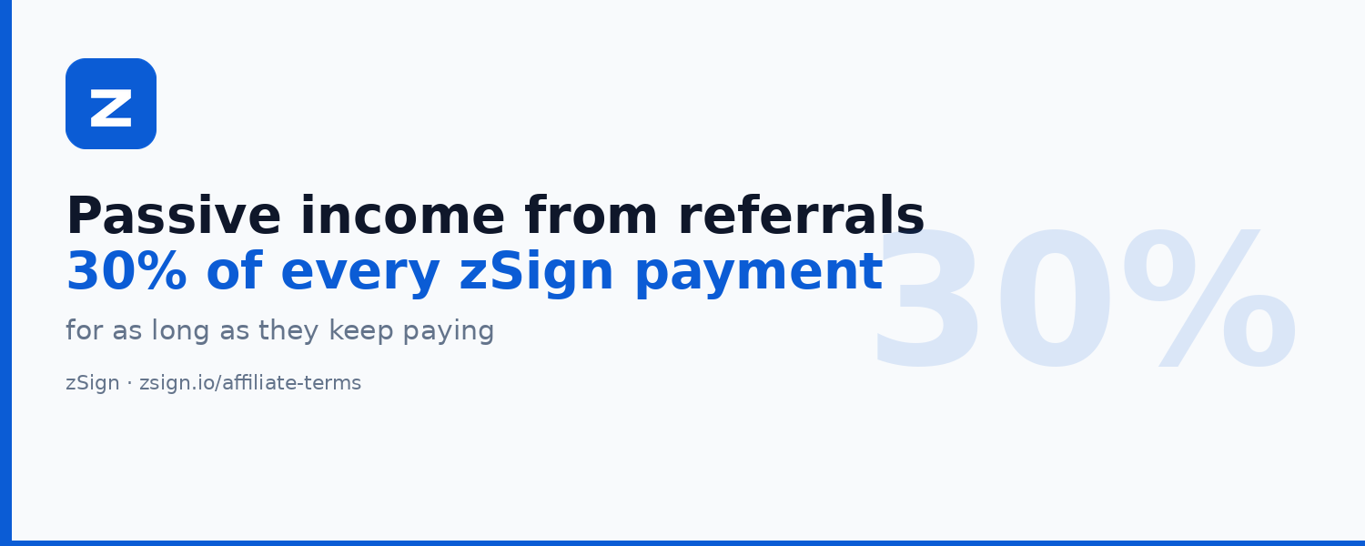 Passive income from referrals. 30% of every zSign payment, for as long as they keep paying. zSign — zsign.io/affiliate-terms.